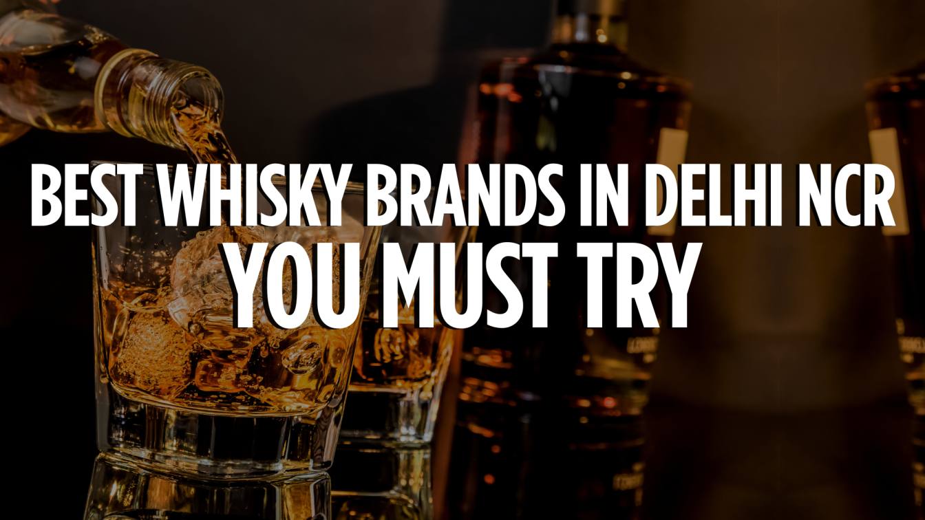 Best Whisky Brands in Delhi NCR You Must Try in 2026